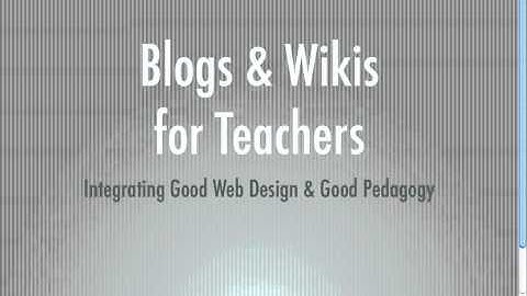 Blogs & Wikis for Teachers - Introduction.mp4
