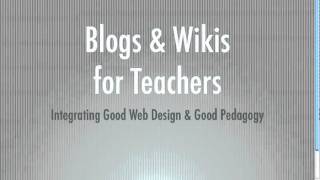 Blogs & Wikis for Teachers - Introduction.mp4