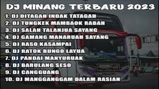 DJ MINANG TERBARU 2023 - DJ DITAGAH INDAK TATAGAH X GAMANG MANARUAH SAYANG FULL BASS