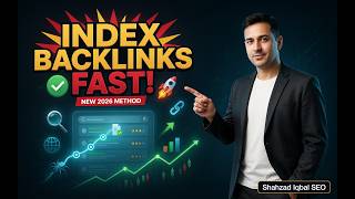 How to Index Backlinks Fast in 2026 | New Backlink Indexing Method | Shahzad Iqbal SEO