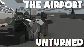Unturned: Casual Lets Play - THE AIRPORT - 2