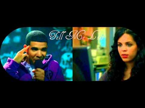 Aubrey "Drake" Graham and Mellisa McIntyre: Tell Me Lies(Full Version)