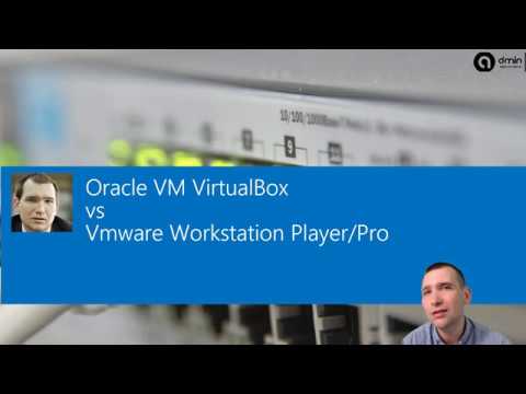 Oracle VM VirtualBox vs Vmware Workstation Player/Pro