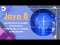 Java 8 | 02nd | Anonymous Classes, Functional Interfaces, & Lambda Expressions in Java 8