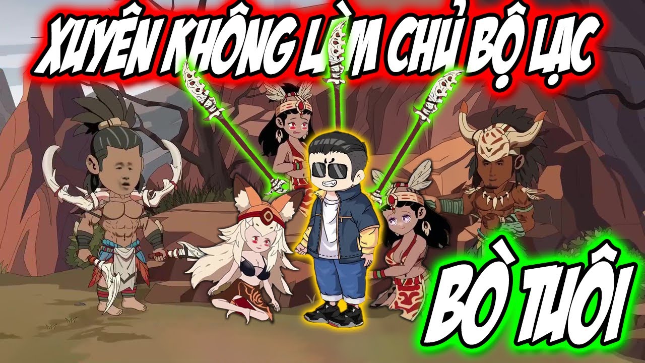 FULL 11 TIẾNG | Xuyên không làm chủ bộ lạc Bò Tuôi | [Siêu Hay] KnoxVietsub