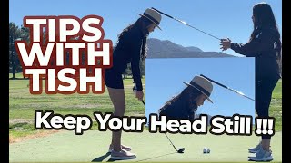 Tips With Tish: How To Keep Your Head Still In Your Golf Swing!