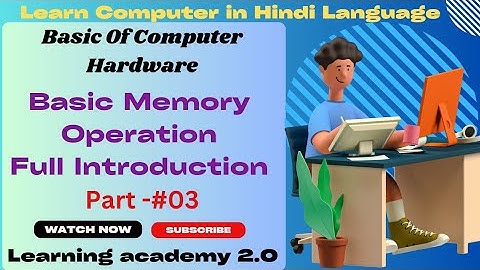 Basic Memory Operation/Full Introduction/Hardware Course/Computer Course/Learning academy 2.0