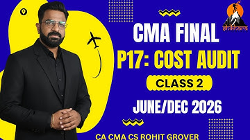 CMA FINAL | CMAD | CLASS 2 | JUNE/DEC 2026 | 100% ENGLISH | CA CMA CS ROHIT GROVER SIR