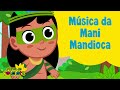 Turma do Folclore - Música da Mani Mandioca [Videoclipe Infantil]