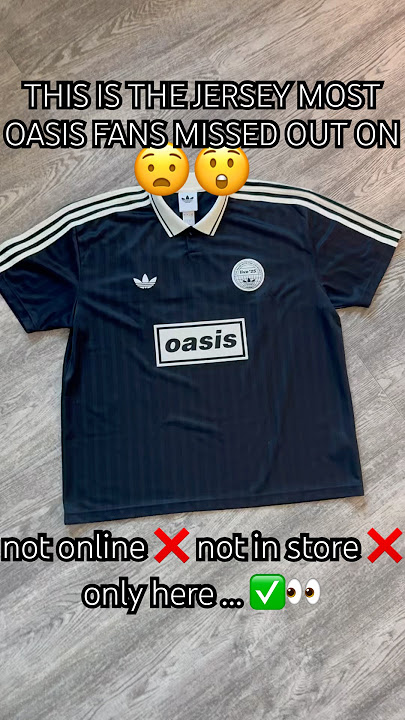 NOT ALL OASIS x Adidas Jerseys are EQUAL‼️ the RAREST one isn’t online avalilable 👀 #oasislive