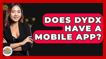Does DYdX Have A Mobile App? - CryptoBasics360.com