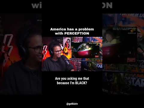 America has a problem with PERCEPTION