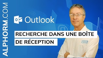 Recherche dans une boîte de réception de Outlook - Vidéo Tuto