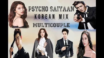 Psycho Saiyaan || Korean Mix || Kdrama Multicouple || Action, Dance, Romance