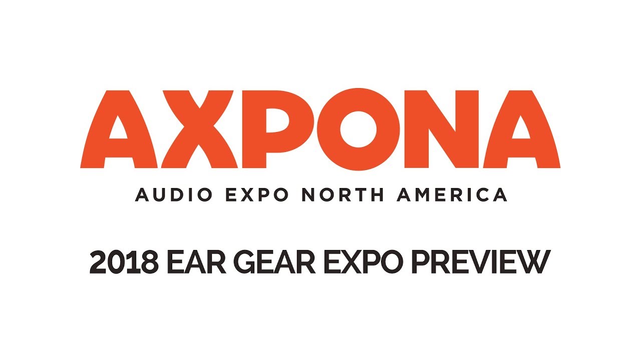 AXPONA 2018: Ear Gear Expo Preview