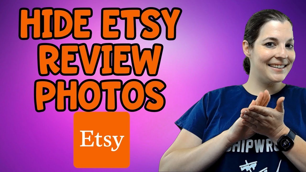 How To Hide Etsy Review Photos - Etsy Shop Tips