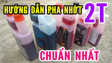 Hướng Dẫn Pha Nhớt 2 Kỳ Chuẩn Không Cần Chỉnh