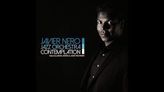 Contemplation by McCoy Tyner Arr. Javier Nero Jazz Orchestra featuring Sean Jones, Josh Richman