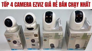 TỐP 4 Mẫu Camera EZVIZ Giám Sát Gia Đình Giá Rẻ Bán Chạy Nhất Hiện Nay