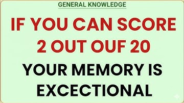 IF YOU CAN SCORE 2 OUT OF 20 YOUR MEMORY IS EXCEPTIONAL | ONLY GENIUSES CAN PASS