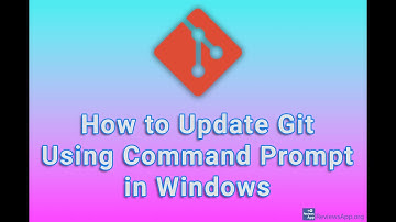 How to Update Git Using Command Prompt in Windows