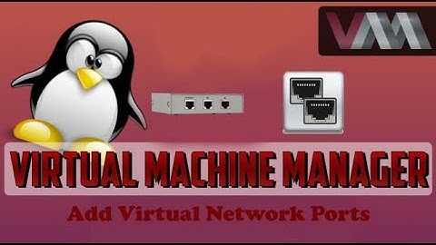 How to Add Virtual Ports in Virtual Machine Manager