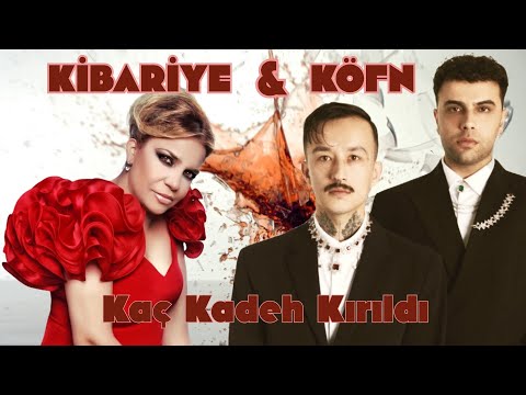 Kibariye & KÖFN -  Kaç Kadeh Kırıldı #kibariye #köfn