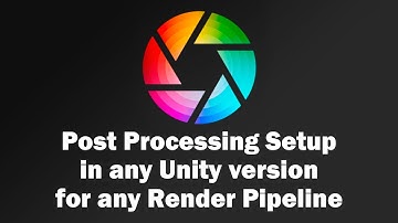 Post Processing Setup (Volume) in any Unity version for any Render Pipeline