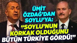 Ümit Özdağ'dan Soylu'ya Sert Sözler: \