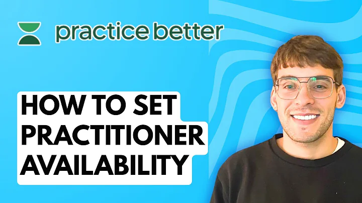 How to Set Practitioner Availability in Practice Better [2025 Guide]