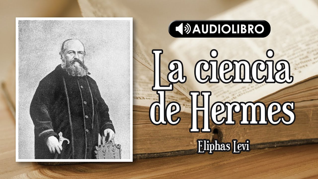 Audiolibro: La Ciencia de Hermes - Eliphas Levi - YouTube