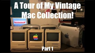 A Tour Of My Vintage Mac Collection! June 2018 | Part 1 | Mastergeko4
