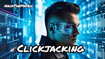 Unmasking Clickjacking: From Basics to Advanced Exploitation | HackTheMatric