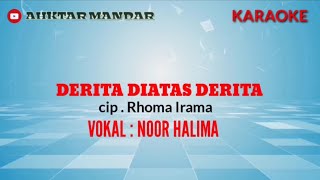 DERITA DIATAS DERITA KARAOKE - NOER HALIMAH