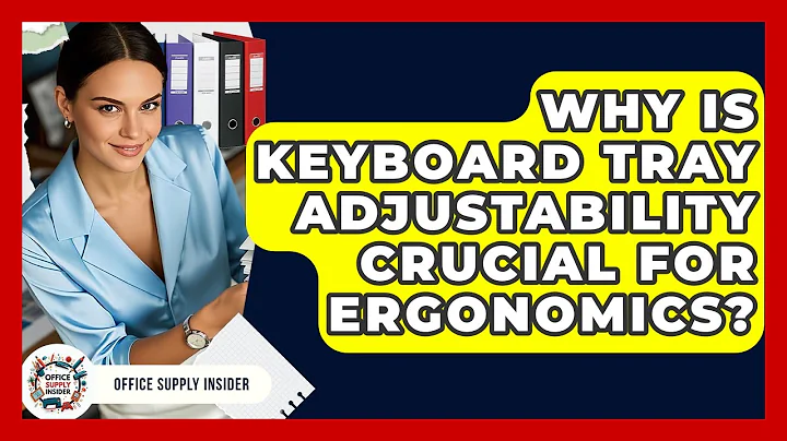 Why Is Keyboard Tray Adjustability Crucial For Ergonomics? - Office Supply Insider