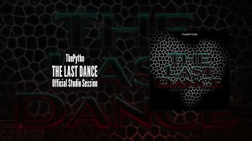 ThePytho - The Last Dance (Official Studio Session)