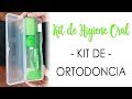 KIT DE ORTODONCIA 😁🙌  ¿CÓMO LAVAR LOS DIENTES CON BRACKETS?