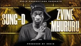 Sung D - Zvine Mhururu (pro by Oskid)