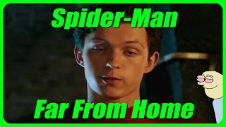 SpiderMan Far From Home explained by an idiot