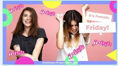 Female Fridays   Episode 2 - The Slow Slip Jig - #irishdancewomen #femalefridays #idmvideo