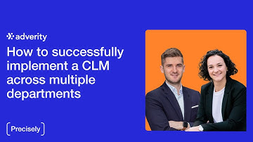 How to successfully implement a CLM across multiple departments - Precisely x Adverity Webinar