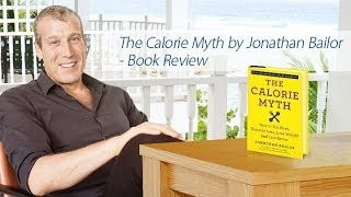 Calorie Myth by Jonathan Bailor - Book Review