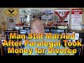 Man Still Married After Paralegal Took Money for Divorce