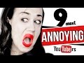 9 Most Annoying YouTubers