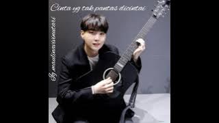 (bts suga)lirik lagu harris vriza (cinta yang tak pantas di cintai)