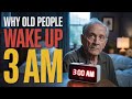 Why do so many elderly people wake up at 3 AM?