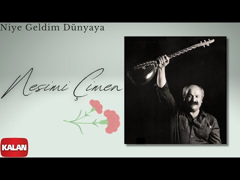 Nesimi Çimen -   Niye Geldim Dünyaya  [ Ayrılık Hasreti © 2003 Kalan Müzik ]