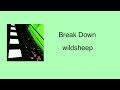 wildsheep「Break Down」