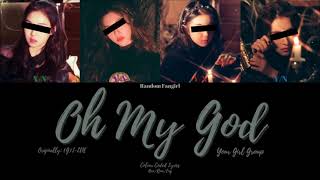 YOUR GIRL GROUP - Oh My God (ORIGINALLY (G)I-DLE) [Colour Coded Lyrics Han/Rom/Eng]