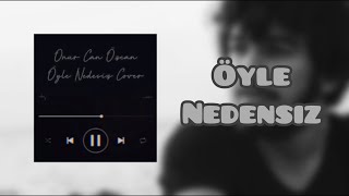 Barışcan - Öyle Nedensiz Cover ( Onur Can Özcan ) Resimi